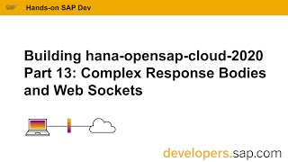 Building hanaopensapcloud2020 Part 13 Complex Response Bodies and Web Sockets [upl. by Avis]