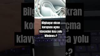 Bilgisayar ekran koruyucu açma klavyeden kısa yolu Windows [upl. by Alysoun]