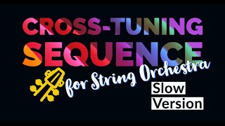 Crosstuning sequence for String Orchestra detailed version [upl. by Egoreg683]