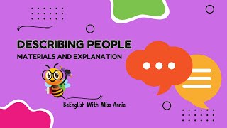 DESCRIBING PEOPLE MATERIALS AND EXPLANATION [upl. by Baptist]