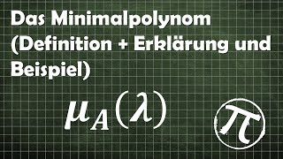 Minimalpolynon Definition  Beispiel Zusammenhang zum charakteristischen Polynom [upl. by Lepp783]