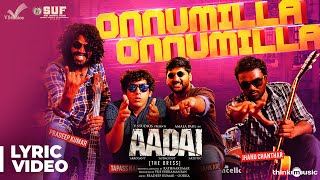 Aadai  Onnumilla Song Lyric Video  Amala Paul  Rathnakumar  Pradeep Kumar Oorka  V Studios [upl. by Philly]