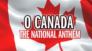 O Canada  National Anthem  Song amp Lyrics  HQ [upl. by Llesig20]