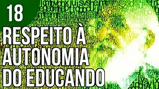 Capítulo 23  Ensinar exige respeito à autonomia do ser do educando  Pedagogia da Autonomia [upl. by Adlin]