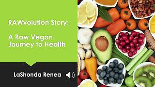 RAWvolution Story a raw vegan journey to health LaShonda Renea [upl. by Navar145]