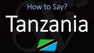 How to Pronounce Tanzania CORRECTLY [upl. by Esilenna]