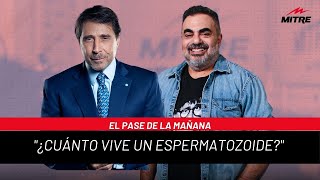 El Pase de la Mañana de Radio Mitre con Roberto Moldavsky “¿Cuánto vive un espermatozoide” [upl. by Immac]