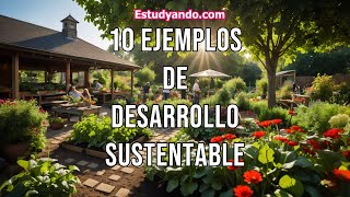 10 Ejemplos de Desarrollo Sustentable [upl. by Esmaria282]