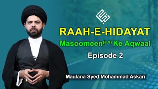 RaaheHidayat  Ep02  Masoomeen as Ke Aqwaal [upl. by Nayllij922]