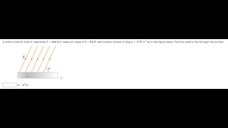 A uniform electric field of magnitude E440 NC makes an angle of θ630° with a plane surface of [upl. by Imoin]