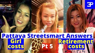 Pattaya Streetsmart ANSWERS Pt 5 Girl amp Retirement costs [upl. by Stimson]