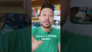 Quem é a VÍTIMA IMUNE [upl. by Lorna928]