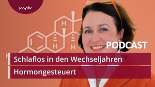 5 Schlaflos in den Wechseljahren  Podcast Hormongesteuert  MDR [upl. by Ailimac]