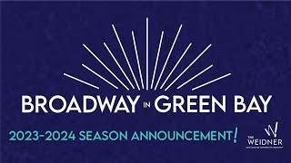 Broadway in Green Bay  20232024 Season  The Weidner [upl. by Audrye]