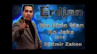 Erdjan New Album OrkFacebook Ma Dirin Ma Ko Jaka 2014 [upl. by Teragramyram]