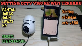 Cara setting cctv V380 terbaru 2024 pantau jarak jauh  cctv v380 pro [upl. by Adnilem70]