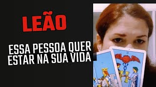 LEÃO ♌ Essa pessoa quer estar com você [upl. by Swagerty]