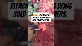 Man caught bleaching apple he sells to wow shocking fypage yt fake fruit omg news shorts [upl. by Casimire]