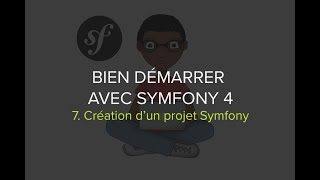 Formation Symfony 4  Épisode 7  Créer un nouveau projet Symfony [upl. by Lasko510]