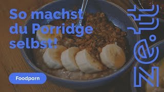 So machst du leckeren und gesunden Porridge selbst [upl. by Aehsel]