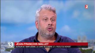 Jean François Mallet  JT France 2 Elise Lucet  SIMPLISSIME livre cuisine le  facile du Monde [upl. by Venuti]