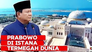 DISAMBUT SEPERTI RAJA PRABOWO MENGINJAKKAN KAKINYA DI ISTANA TERMEGAH DI DUNIA [upl. by Amato]