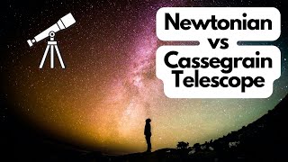 Newtonian vs Cassegrain Telescope The Differences Explained [upl. by Nnayelsel]