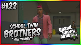 GTA 5 School Twin Brothers Ep 122  NEW STUDENT 😂😂 GTA 5 SKIT [upl. by Ginnifer]