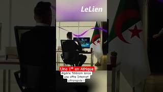 Une 1ʳᵉ en Afrique Algérie Télécom lance une offre Internet ultrarapide  الجزائر algerie france [upl. by Den]