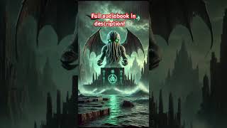 The Call of Cthulhu  Full Audiobook in Description 🎧 audiobook hplovecraft scifi classicbooks [upl. by Annairdna]