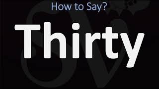 How to Pronounce Thirty 2 WAYS UKBritish Vs USAmerican English Pronunciation [upl. by Nnairb]