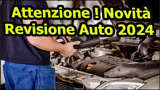 Novità Revisione auto 2024 ecco cosa cambia [upl. by Ottie]