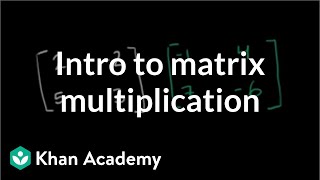 Matrix multiplication introduction  Matrices  Precalculus  Khan Academy [upl. by Hertz571]