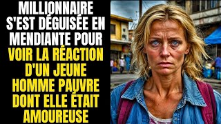 MILLIONNAIRE SEST DÉGUISÉE EN MENDIANTE POUR VOIR LA RÉACTION DUN JEUNE HOMME PAUVRE DONT ELLE [upl. by Sikleb]