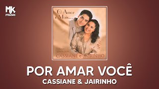 Cassiane e Jairinho  Por Amar Você [upl. by Gowrie]