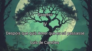 Luís de Camões  Sonetos IV  Despois que quiz Amor que eu só passasse [upl. by Duester]