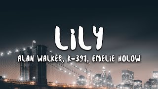 Alan Walker K391 amp Emelie Hollow  Lily Lyrics [upl. by Remo]