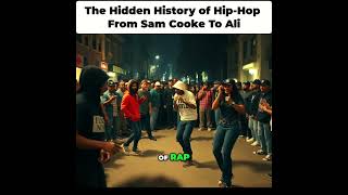 The Hidden History of HipHop From Sam Cooke to Ali [upl. by Lamberto527]