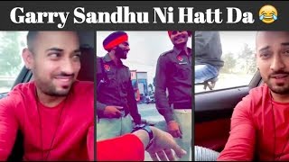 Garry Sandhu  Funny Video 😂  Garry Ni Hatt Da 😂 Snapchat Live 😍 Latest Video 2018 [upl. by Mavis417]