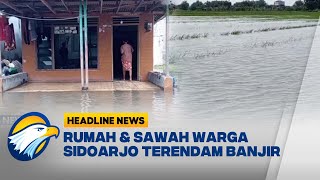 HEADLINE NEWS 1012 Banjir Landa 4 Kecamatan di Kabupaten Sidoarjo [upl. by Ailev951]