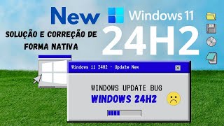 Bug no Windows Update ao Baixar o Windows 24H2 e encontrei a solução vejam só [upl. by Dnalwor]