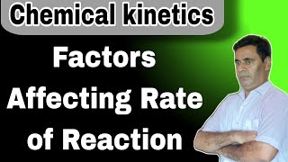 Factors Affecting Rate of Reaction 03  Chemical Kinetics  Class 12 NEET IITJEE [upl. by Eintroc273]