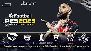 NOVO PES 2025 PPSSPP LINK DIRETO PATCH SULAMERICANO  BRASILEIRÃO ATUALIZADO LINK MEDIAFIRE [upl. by Aslin]