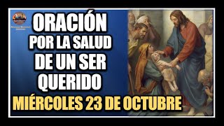 ORACIÓN POR LA SALUD DE LOS ENFERMOS  REZAR POR UN SER QUERIDO MIÉRCOLES 23 DE OCTUBRE DE 2024 [upl. by Asiil336]