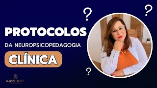 Protocolos da Neuropsicopedagogia Clínica  KAREN DENIZ [upl. by Yerfoeg]