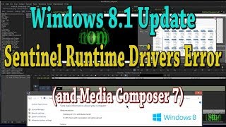 Windows 81 Update and Sentinel Runtime Drivers Error and Media Composer [upl. by Howzell]