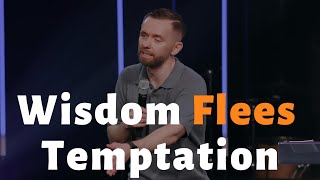 Wisdom Flees Temptation  Pastor Vlad [upl. by Woods]