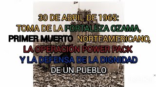 TOMA FORTALEZA OZAMA PRIMER MUERTO NORTEAMERICANO OPERACIÓN POWER PACK Y DEFENSA DE LA DIGNIDAD [upl. by Ellenet]