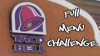 Taco Bell Full Menu Challenge [upl. by Afatsuom]