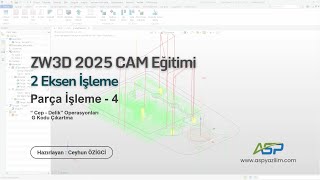 ZW3D 2025 CAM Eğitimi  4丨2 Eksen İşleme  Parça İşleme 4 [upl. by Naimerej]